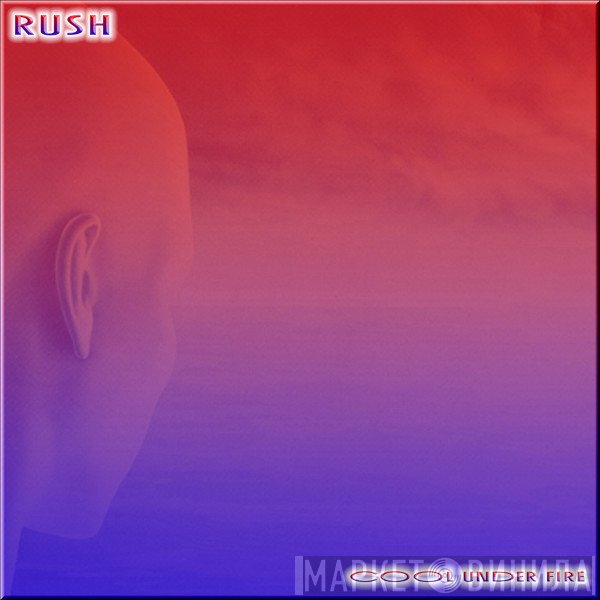 Rush  - Cool Under Fire