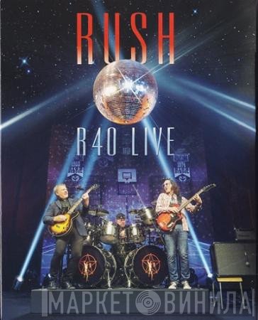Rush  - R40 Live
