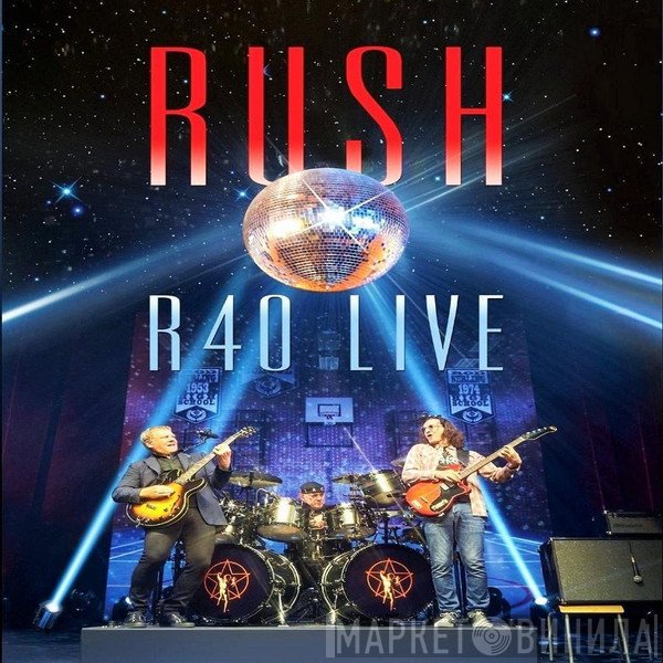 Rush  - R40 Live