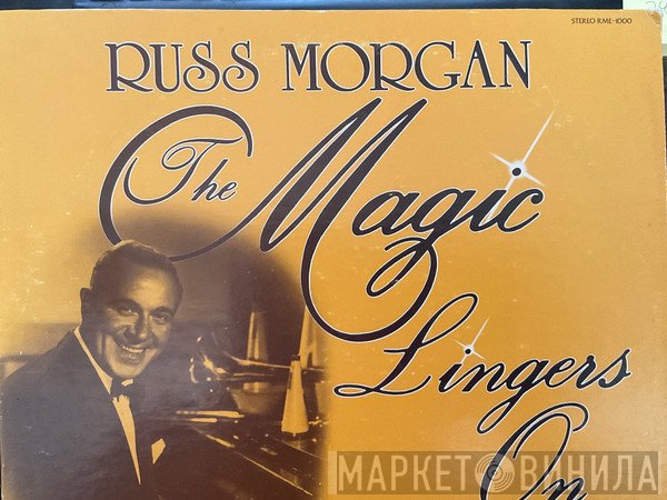Russ Morgan And His Orchestra - The Magic Lingers On 