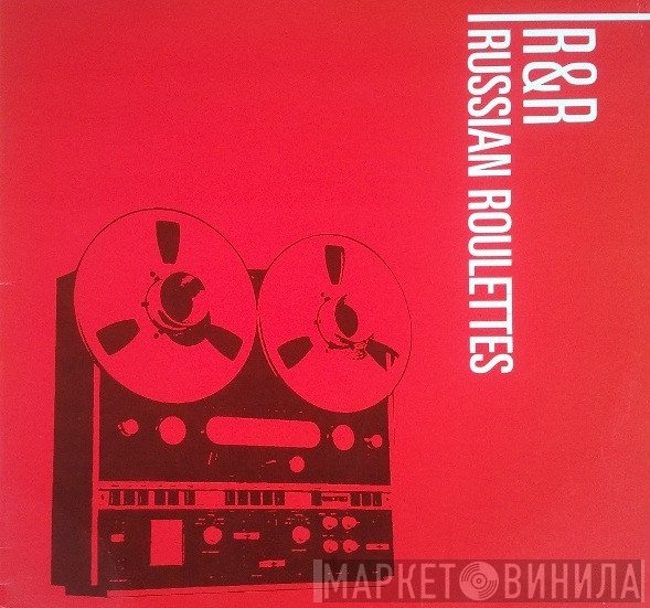 Russian Roulettes  - R&R