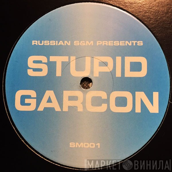 Russian S&amp;M - Stupid Garcon