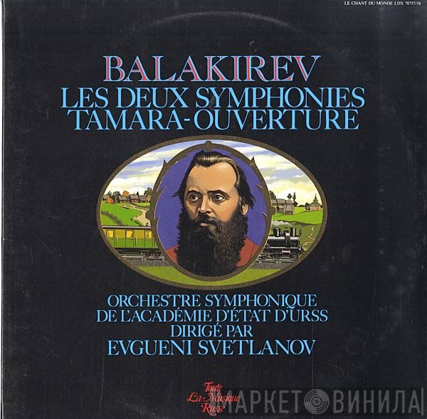 Russian State Symphony Orchestra, Evgeni Svetlanov, Mily Balakirev - Les Deux Symphonies / Tamara / Ouverture