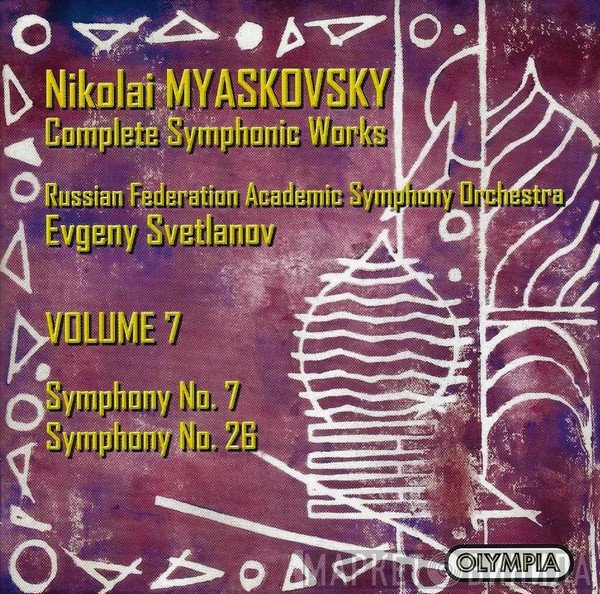 Russian State Symphony Orchestra, Evgeni Svetlanov, Nikolai Myaskovsky - Complete Symphonic Works • Volume 7: Symphony No. 7, Symphony No. 26