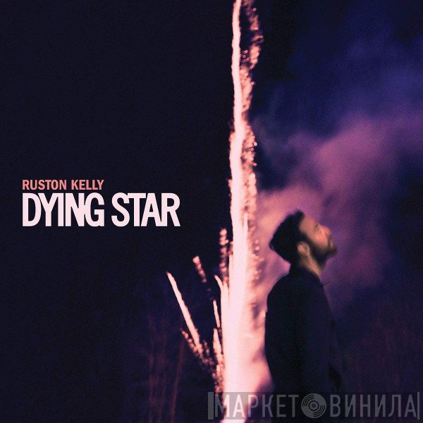 Ruston Kelly - Dying Star