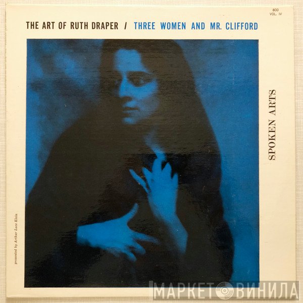 Ruth Draper - The Art Of Ruth Draper Vol. IV (Three Women And Mr. Clifford)