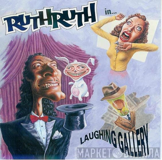 Ruth Ruth - Laughing Gallery