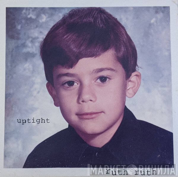 Ruth Ruth  - Uptight