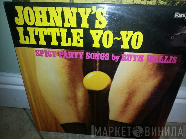 Ruth Wallis - Johnny's Little Yo-Yo - Spicy Party Songs