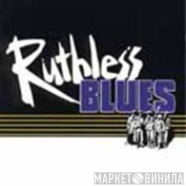 Ruthless Blues  - Ruthless Blues