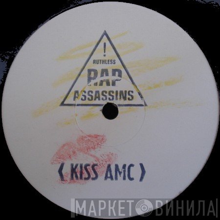 Ruthless Rap Assassins, Kiss AMC - Kiss AMC / We Don't Care