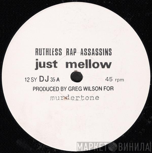 Ruthless Rap Assassins - Just Mellow