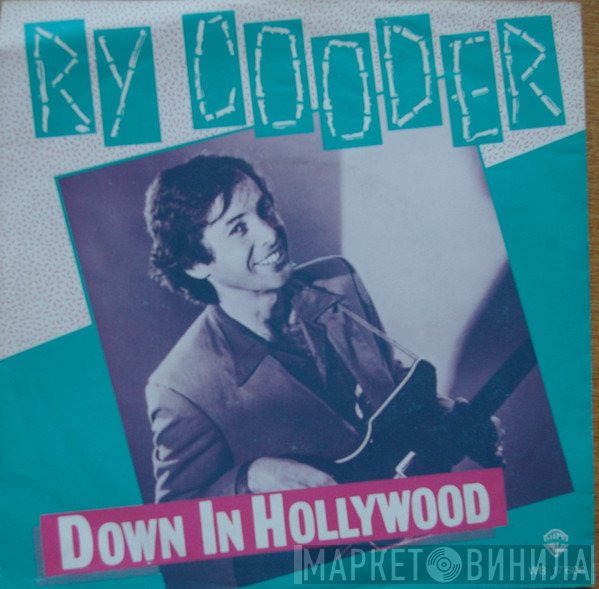 Ry Cooder  - Down In Hollywood