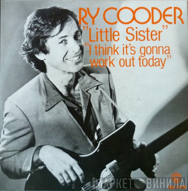 Ry Cooder  - Little Sister