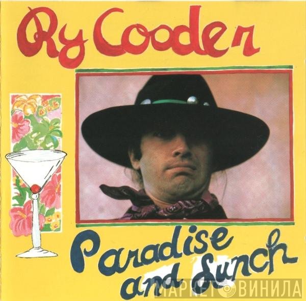Ry Cooder - Paradise And Lunch