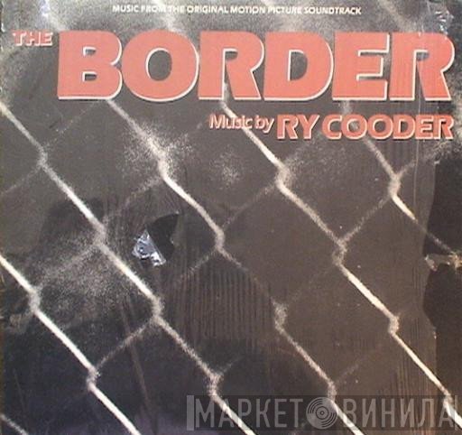 Ry Cooder  - The Border