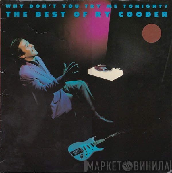 Ry Cooder - Why Don't You Try Me Tonight? The Best Of Ry Cooder
