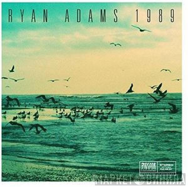 Ryan Adams  - 1989