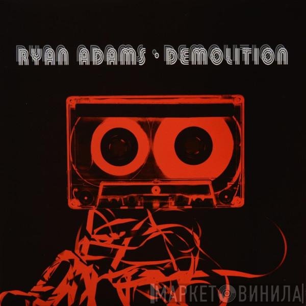 Ryan Adams - Demolition