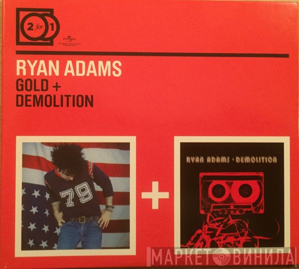 Ryan Adams  - Gold + Demolition