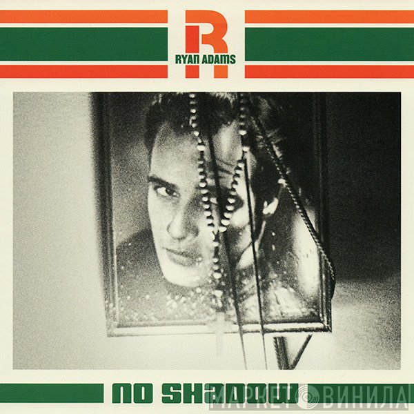 Ryan Adams  - No Shadow