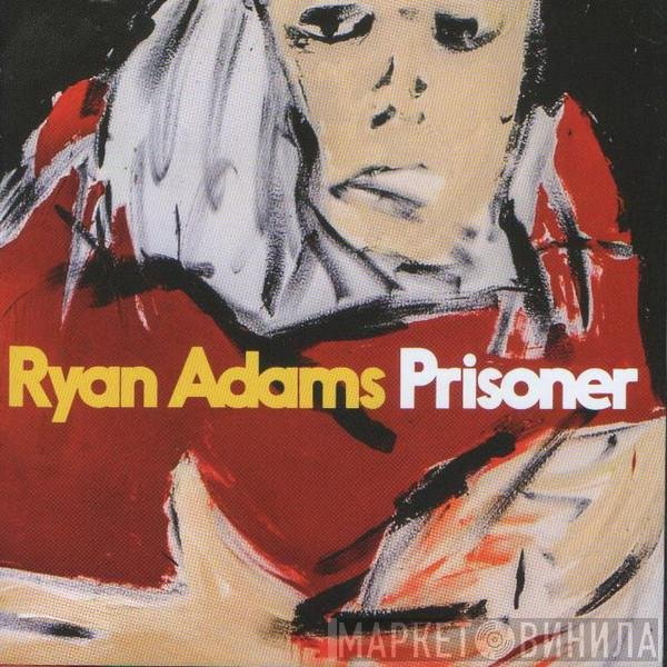 Ryan Adams  - Prisoner