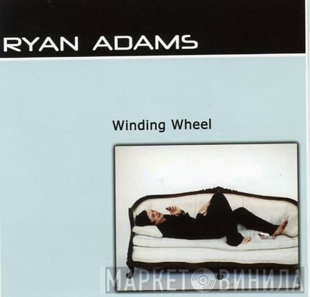 Ryan Adams - Winding Wheel
