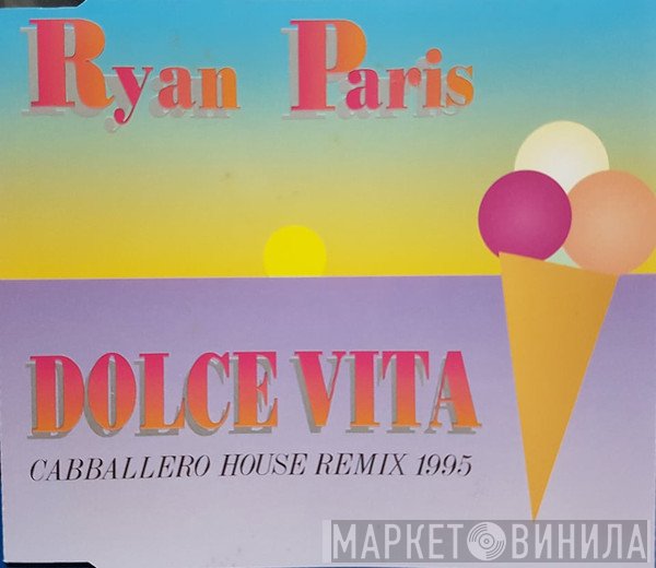 Ryan Paris  - Dolce Vita (Cabballero House Remix 1995)