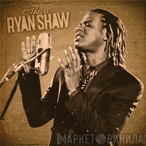 Ryan Shaw  - This Is Ryan Shaw