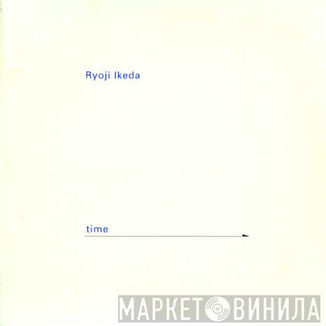 Ryoji Ikeda  - Time And Space