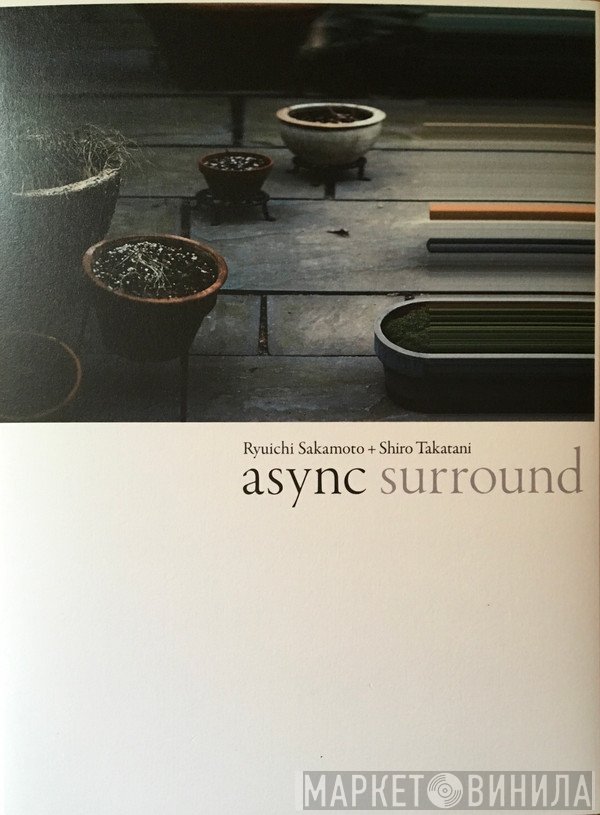 Ryuichi Sakamoto + Shiro Takatani  - Async Surround