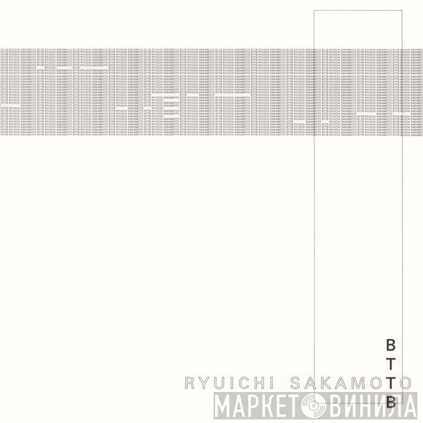Ryuichi Sakamoto  - BTTB