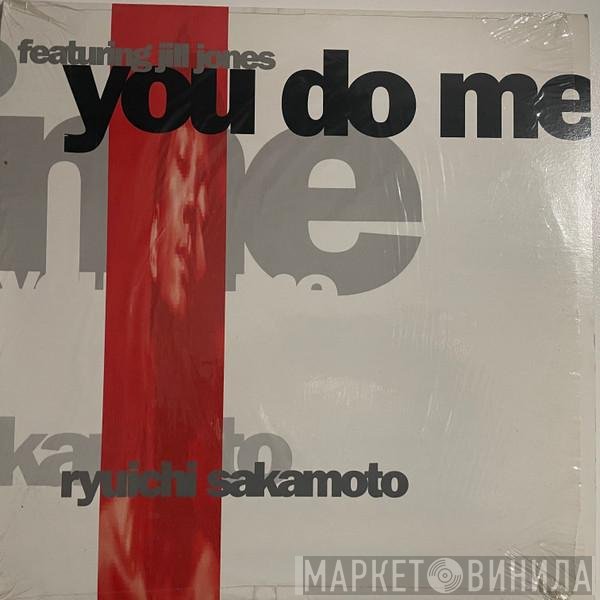 Ryuichi Sakamoto Featuring Jill Jones  - You Do Me