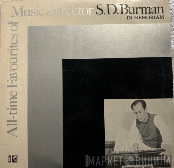 S. D. Burman - All-Time Favorites Of Music Director S.D. Burman (In Memoriam)