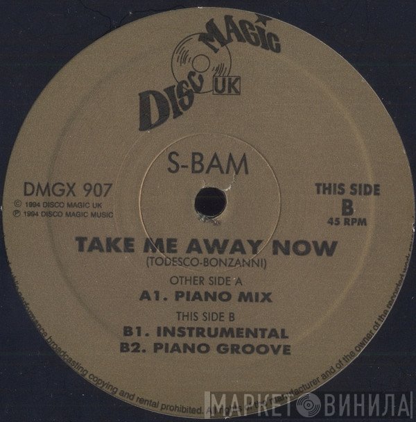 S-Bam - Take Me Away Now