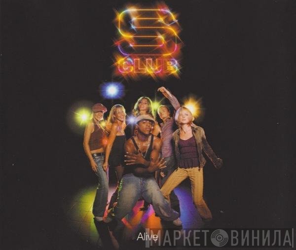 S Club 7  - Alive