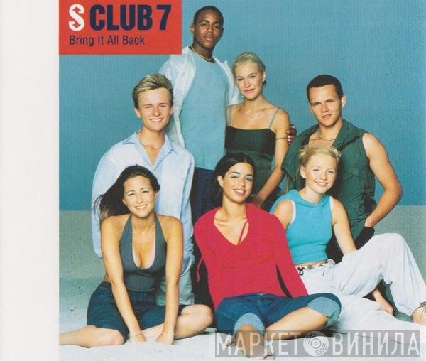 S Club 7  - Bring It All Back