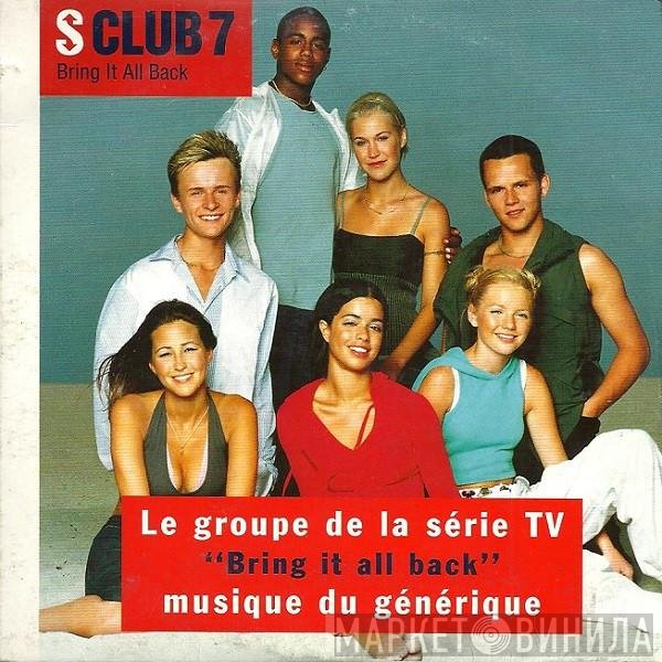 S Club 7  - Bring It All Back