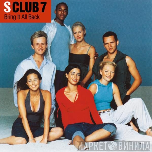 S Club 7  - Bring It All Back