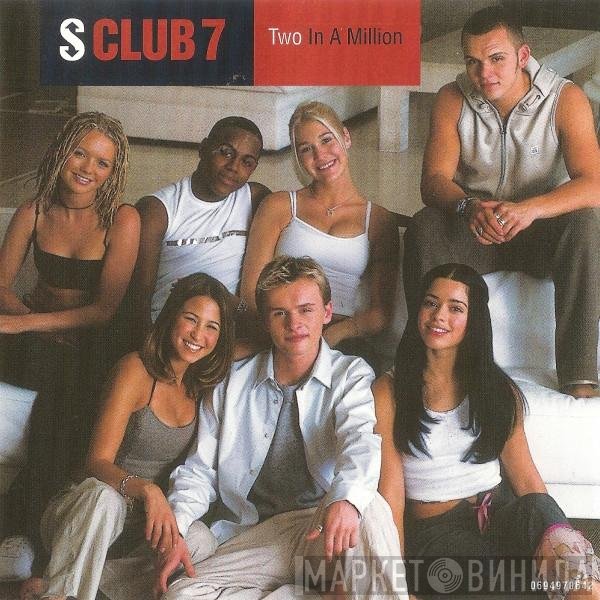 S Club 7  - Two In A Million