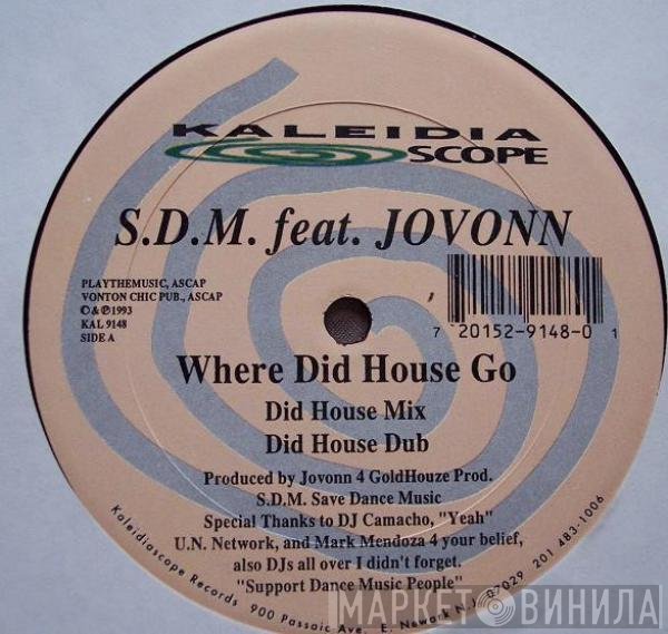 S.D.M. Feat. Jovonn  - Where Did House Go