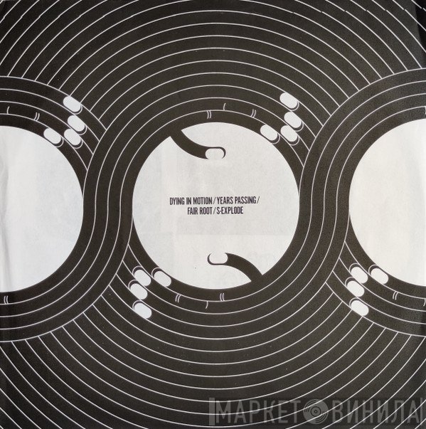 S-Explode / Years Passing / Fair Root / Dying In Motion  - 4 Way Split