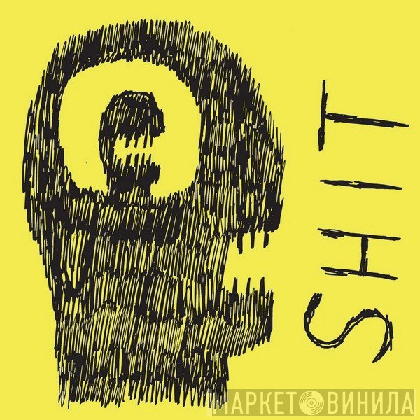 S.H.I.T.  - I