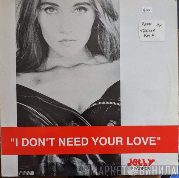 S-J - I Don't Need Your Love