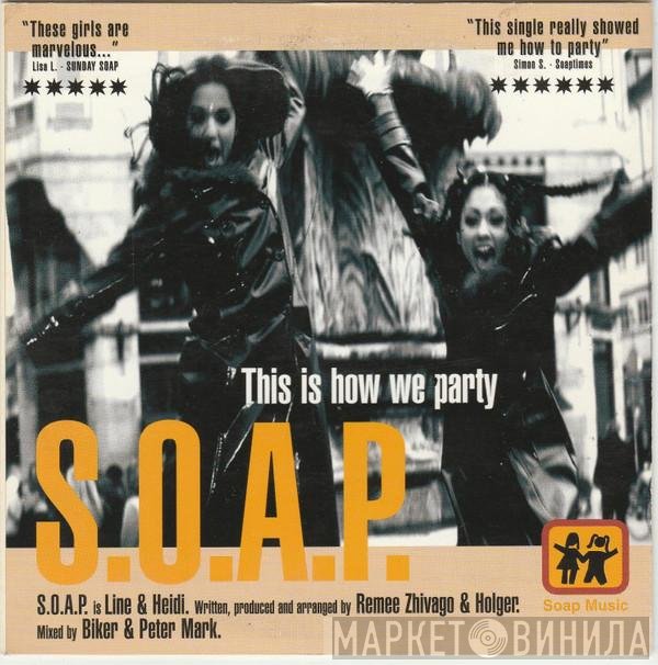S.O.A.P.  - This Is How We Party