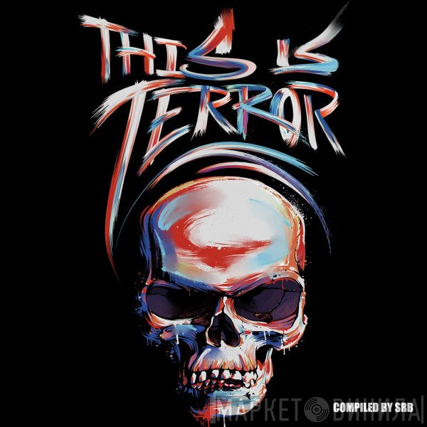 S.R.B.  - This Is Terror