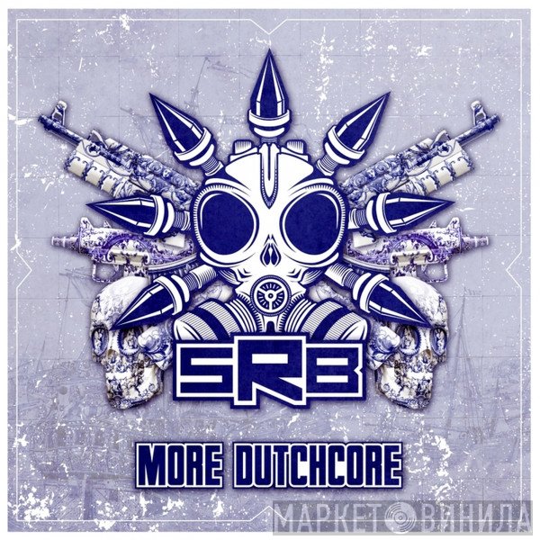 S.R.B.  - More Dutchcore
