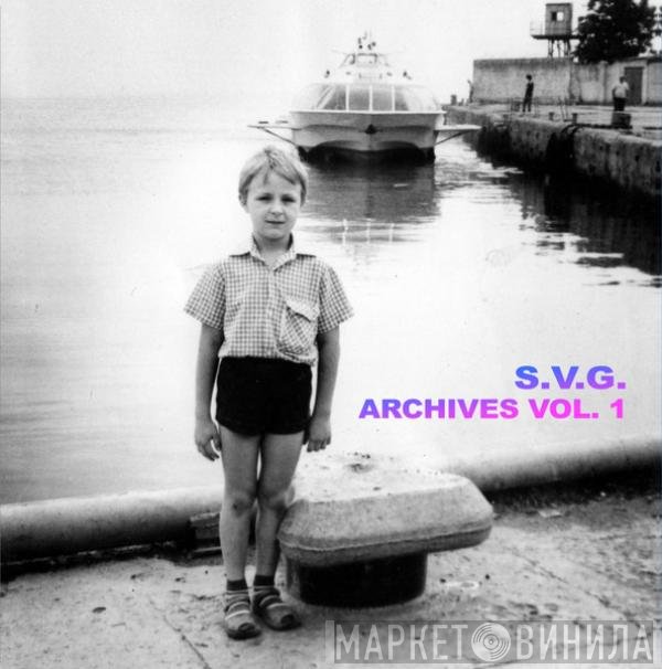 S.V.G. - Archives Vol. 1