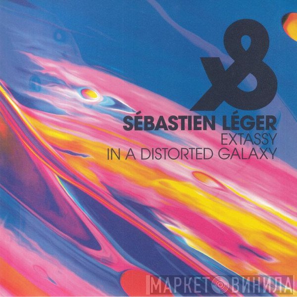 Sébastien Léger  - Extassy / In A Distorted Galaxy