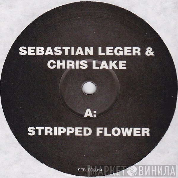 Sébastien Léger & Chris Lake  - Stripped Flower